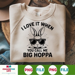 I Love It When You Call Me Big Hoppa SVG, Daddy Bunny SVG, Easter Bunny SVG, Happy Easter svg, Kids Easter Shirt svg, Toddler Easter svg