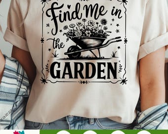 Vind mij in de tuin SVG PNG grappige plantenliefhebber ontwerp, tuinieren shirt Cricut-bestand, tuinleven sublimatiekunst, digitale download