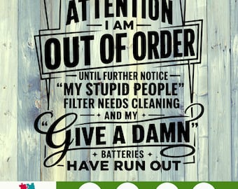 Attention I Am Out Of Order SVG PNG, Snarky Attitude Sarcastic Saying, Adult Humor Mug Shirt Slogan Cricut Sublimation Download File Design