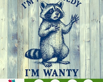 I'm Not Needy I'm Wanty PNG – Funny Raccoon Sublimation Clipart, Sarcastic Animal Quote Design, Retro Sassy Feral Meme Graphic Download