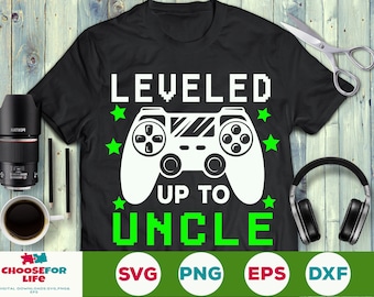 Leveled Up To Uncle Svg, Promoted To Uncle Shirt Svg New Uncle svg, Uncle cut file Digital eps png svg cricut silhouette