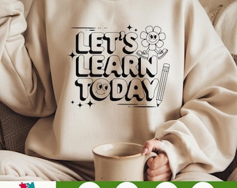 Laten we vandaag leren SVG PNG retro leraar shirt design, motiverende leraar leven gesneden bestand, cadeau voor opvoeders Cricut sublimatie downloaden