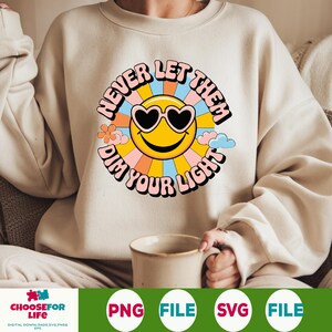 Never Let Them Dim Your Light SVG PNG, Inspirational Mental Health ...