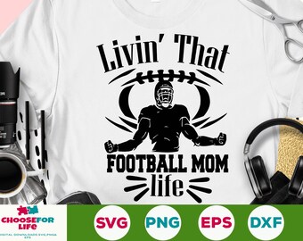 Livin That Football Mom Life SVG PNG, Football svg, Mom Life svg, football mom svg, Football Quote Svg png cricut cut file digital download