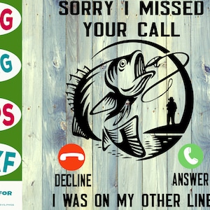 Lo siento me perdí su llamada estaba en la otra línea svg Man Fishing svg Pescador svg Silhouette, Cricut ,png Digtial descargar
