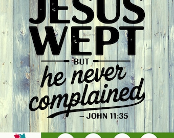 Jesus Wept PNG Single Color Trendy Christian Design, Minimalist Digital Download for Faith Shirt, Jesus Quote PNG for Sublimation & Cricut