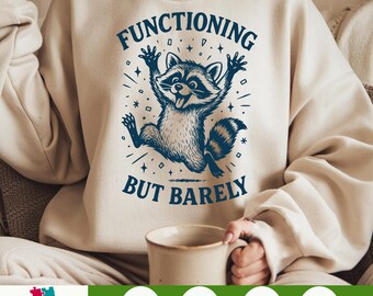 Functioning But Barely PNG - Funny Raccoon Sublimation Design for Shirts and Mugs, Mental Health Humor Clipart, Instant Digital Download