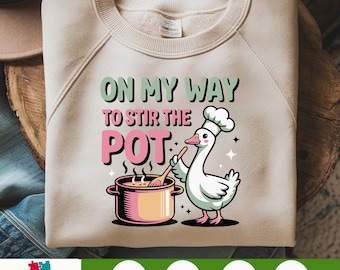 On My Way To Stir The Pot PNG - Trendy Goose Design, Funny Sarcastic Sublimation Clipart, Cute Silly Goose PNG for Shirts & Gifts