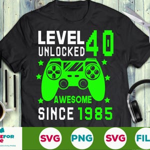 Livello 40 Sbloccato SVG 40° Compleanno Giocatore 40 Anni Nato nel 1985 Computer Videogioco Controller Joystick Svg Png eps Cricut Silhouette