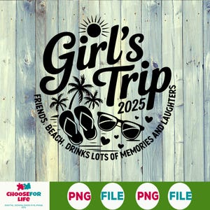 Girls Trip SVG PNG Matching Girls Weekend Shirt Design Girls Vacation Clipart Group Travel Sublimation Digital Download for Best Friends