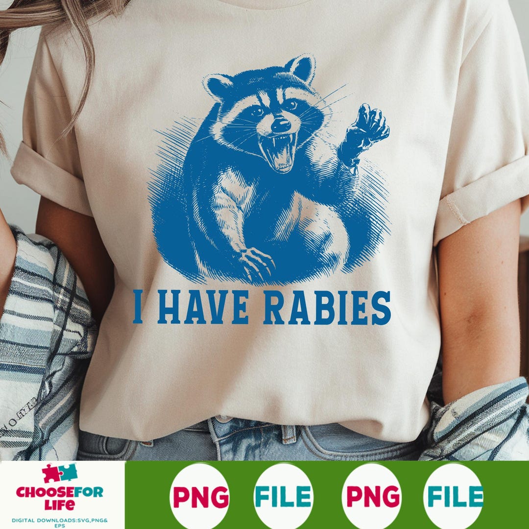 Svg Racoon Rabid I Have Rabies SVG PNG Funny Raccoon Meme Design, Trash Panda Adult ...