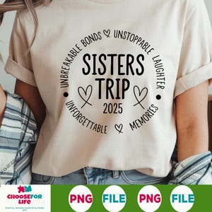Schwestern Reise 2025 SVG PNG, süße Mädchen Wochenende Shirt Design, Road Trip Vacay Sublimationsdatei, Schwestern Urlaub Grafik für Cricut