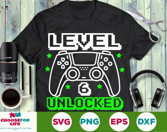 Level 6 Unlocked svg Birthday Boy Gamer svg 6th Birthday Video Game 6 years old kid Controller Joystick Cricut Silhouette svg png