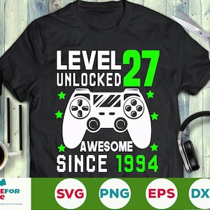 Level 27 Unlocked SVG 27th Birthday Gamer 27 Years Old Born in 1994 Computer Video Game Controller Joystick Svg Png eps Cricut Silhouette