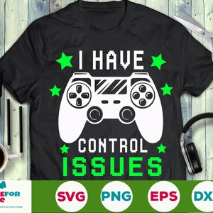 I Have Control Issues svg Gamer kid Controller svg Boy Gaming svg Video Gamer svg png eps Cricut Cut File Digital Download