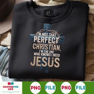 i&#39;m not that Perfect Christian I&#39;m the one who knows I need Jesus, Christian affirmations, Religious Png, Christian Png, Bible Verse Png