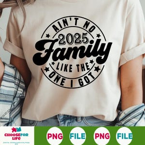 Ain't No Family Like The One I Got SVG ,2025 Family Svg, Funny Family Svg, Summer Quote Svg, Family Trip, Summer Vacation svg png download