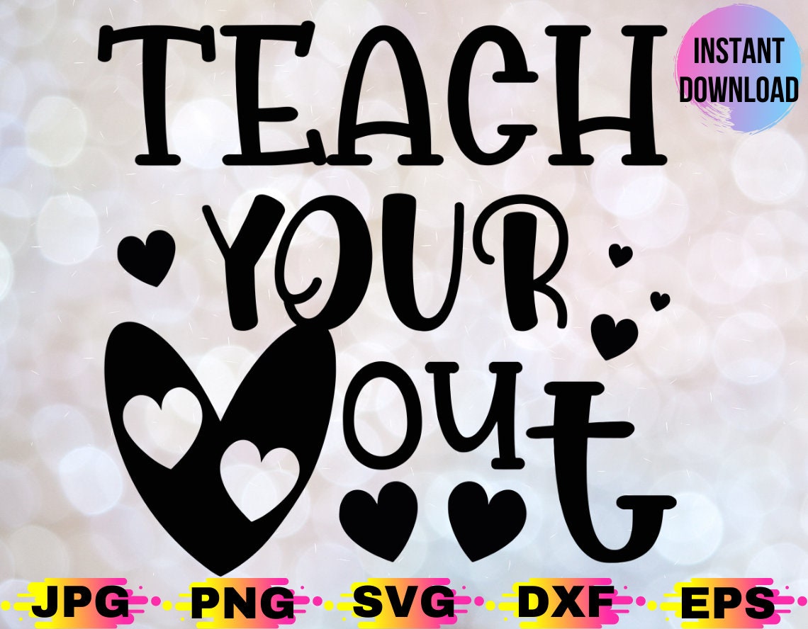Teach Your Heart Out Svg Back to School Teacher Life Etsy