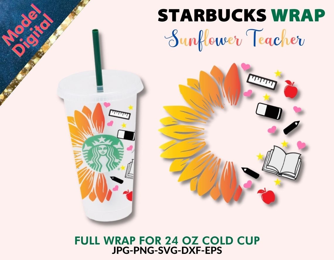 Download Teacher Sunflower Starbucks Cup SVG Full Wrap for 24oz ...
