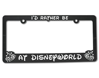 I'd Rather Be At Disneyworld 3D Raised License Plate Frame