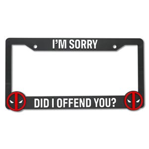 Deadpool "Did I Offend You?" 3D Raised License Plate Frame