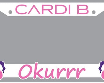 Cardi B "Okurrr" License Plate Frame