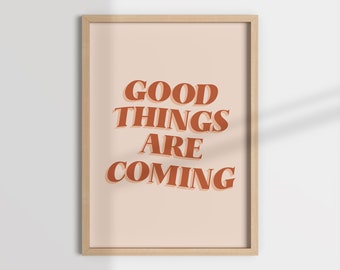 GOOD THINGS are COMING, boho wall art, inspirational quote, affirmation decor, manifestation quote print