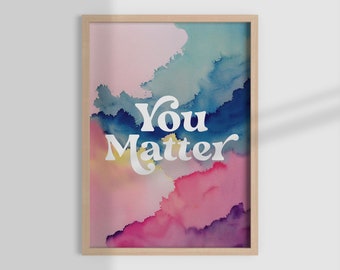 You Matter Watercolor Print, Therapy Office Decor (Digital Download)