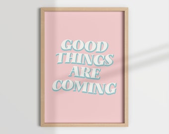 GOOD THINGS are COMING, pastel wall art, pink prints, pastel prints, danish pastel decor, trendy wall art