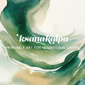Puede incluir: Pintura abstracta de acuarela en tonos verdes y beige con el texto "ksanakalpa PRINTABLE ART FOR INTENTIONAL LIVING" en blanco.