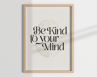 BE KIND to your MIND, brain art, anatomy poster, mental health, therapy art, therapy decor, office decor, psychologist office, mindfulness