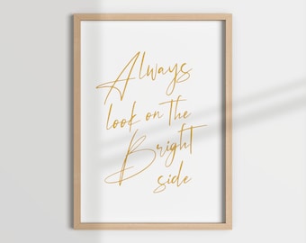 Always look on the bright side of life print, mustard wall art, inspirational quote wall art