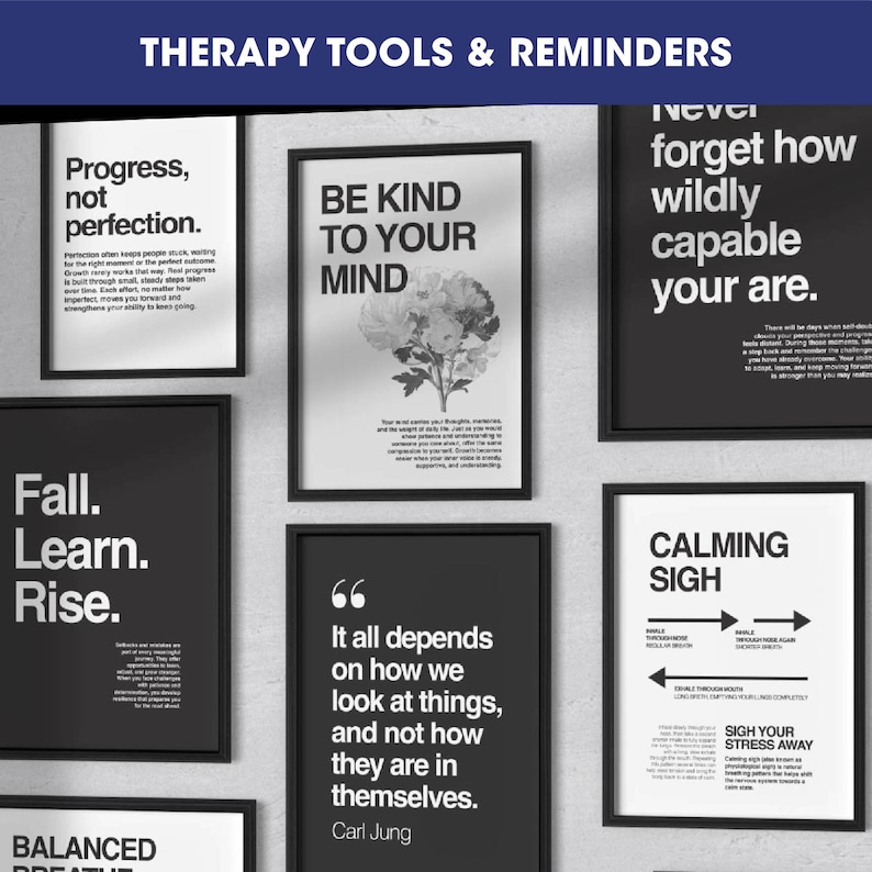 May include: A collection of framed motivational posters with black frames and white text. The posters feature phrases like "Be Kind to Your Mind," "Progress, not perfection," and "Fall. Learn. Rise." The top banner reads "Therapy Tools & Reminders."