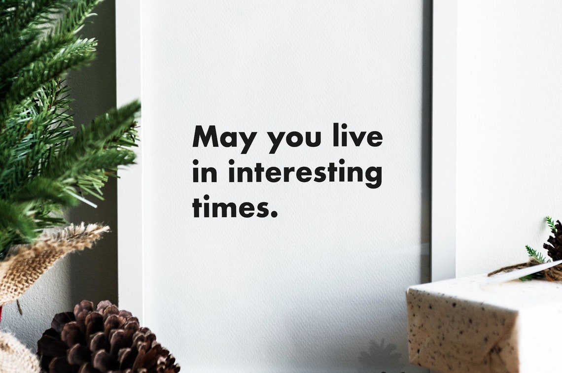 May You Live in Interesting Times / Digital Download / Etsy May You Live in Interesting Times / Digital Download / Etsy