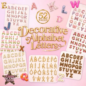 May include: A digital collection of 52 pages featuring decorative alphabet letters in various styles, including floral, leopard print, pearl, and disco ball textures. The text Decorative Alphabet Letters is centered in gold script.