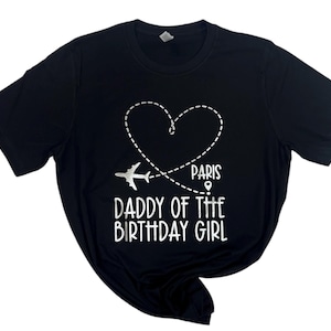 Daddy Of The Birthday Girl, Paris Shirts, London Shirts, Jamaica Shirts, Vegas shirts, Matching trip shirts, Family Vacation Shirt, Cute PL8