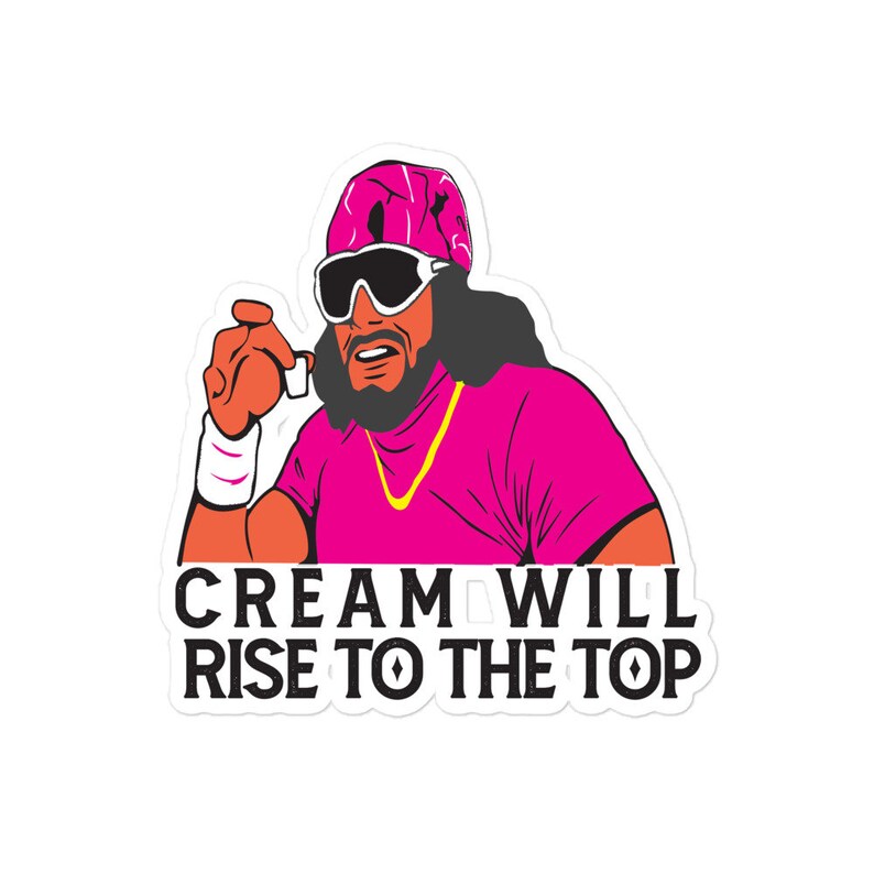 Macho Man the Cream Will Rise to the Top Etsy Canada