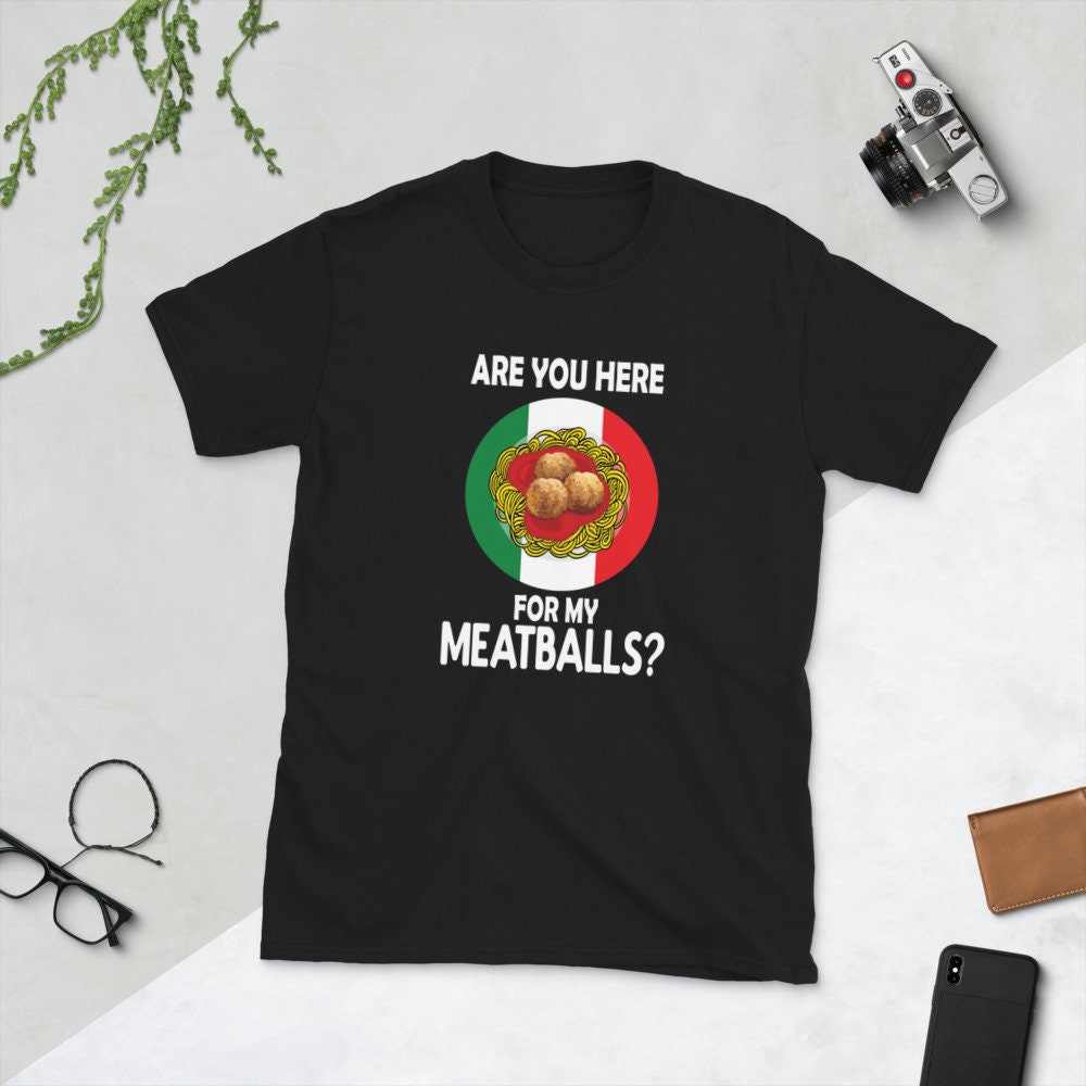 Are You Here For My Meatballs ShortSleeve Unisex TShirt Etsy