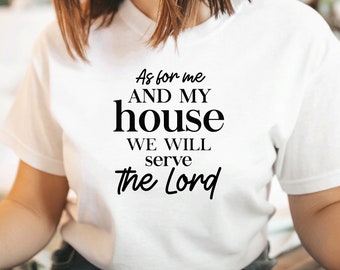 En cuanto a mí y mi casa, serviremos a la camisa del Señor, camisa cristiana, camisa de fe, camisas religiosas, camisa de Señor, camisa de Jesús, camiseta unisex