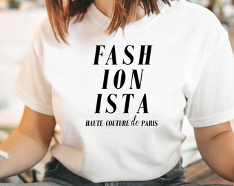 Fashionista Haute couture de Paris Camisa, camiseta de moda, camiseta unisex, camiseta unisex de algodón, regalo para ella, regalo para él Camiseta personalizada