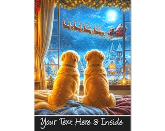 May include: A Christmas card featuring two golden retrievers sitting on a bed looking out a window at Santa Claus in a sleigh with reindeer flying across a moonlit snowy village. The card includes the text Personalised Golden Retriever Christmas Card with Picture Insert and Your Text Here & Inside.