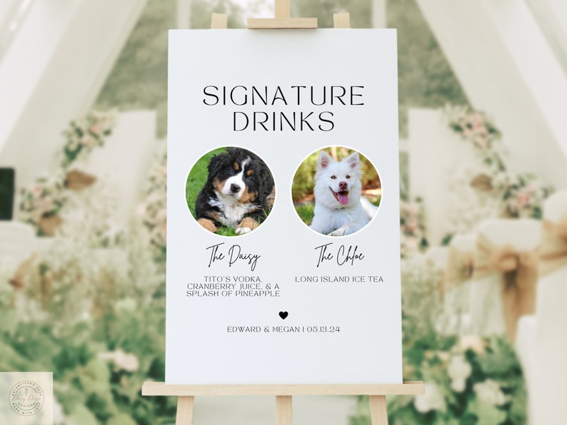 May include: A white sign on an easel with the words "SIGNATURE DRINKS" at the top. Below are two circular photos of dogs, with drink names and ingredients listed. The sign includes the names Edward & Megan and the date 05.13.24.