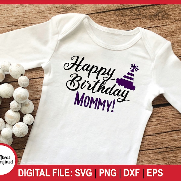 Happy Birthday Mommy SVG, Cricut, Silhouette, Happy Birthday Cut File, Cute Kid's T-Shirt, dxf, eps, png, digital download