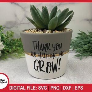 Teacher Appreciation Gift SVG, Thank You for Helping Me Grow, Teacher SVG, Teacher Gift Cut File, dxf, eps, png, digital, Teacher Gift SVG