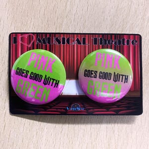 Wicked the Musical Inspired 32mm Handmade Pin Badges for Broadway and West End Fans - Pink Goes Good With Green Wicked Badge