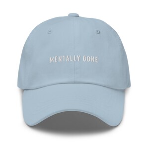 Mentally Gone, Anxiety Hat, Dad Hat Embroidered Baseball Cap Black Low Profile Custom Strap Back Unisex Adjustable Cotton Baseball Hat image 7