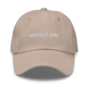 Mentally Gone, Anxiety Hat, Dad Hat Embroidered Baseball Cap Black Low Profile Custom Strap Back Unisex Adjustable Cotton Baseball Hat image 5