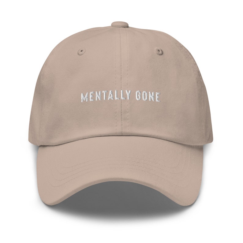 Mentally Gone, Anxiety Hat, Dad Hat Embroidered Baseball Cap Black Low Profile Custom Strap Back Unisex Adjustable Cotton Baseball Hat image 5