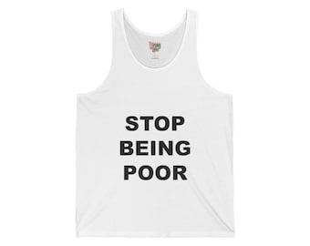 Stop Being Poor Tanktop, Paris Hilton Tank, Meme tank
