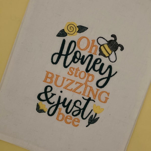 Oh Honey Stop Buzzing & Just Bee Cotton Flour Sack Tea Towel, Funny Bee and Flowers Kitchen Decor, Bumble Bee, Honey Bee, Gift for Husband